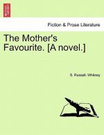Mother's Favourite. [A Novel.]