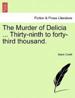 Murder of Delicia ... Thirty-Ninth to Forty-Third Thousand.
