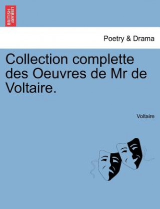 Collection complette des Oeuvres de Mr de Voltaire. Tome Vingt- Quatrieme
