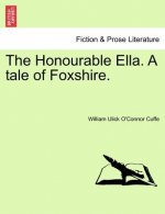 Honourable Ella. a Tale of Foxshire.