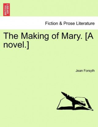 Making of Mary. [A Novel.]
