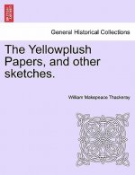Yellowplush Papers, and Other Sketches.