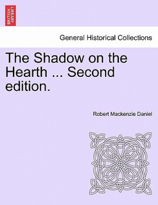 Shadow on the Hearth ... Vol. I. Second Edition.