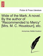 Wide of the Mark. a Novel. by the Author of 