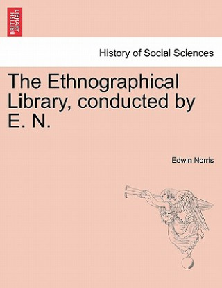 Ethnographical Library, Conducted by E. N.