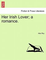 Her Irish Lover; A Romance.