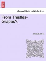 From Thistles-Grapes?.