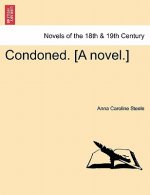 Condoned. [A Novel.]