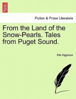 From the Land of the Snow-Pearls. Tales from Puget Sound.