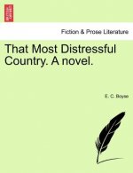 That Most Distressful Country. a Novel.