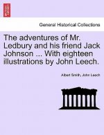 Adventures of Mr. Ledbury and His Friend Jack Johnson ... with Eighteen Illustrations by John Leech.
