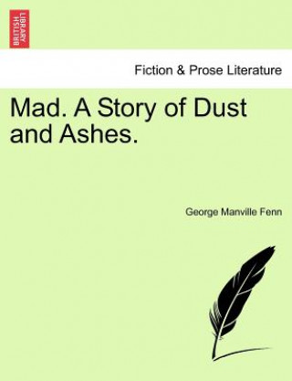 Mad. a Story of Dust and Ashes.