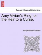Amy Vivian's Ring, or the Heir to a Curse.