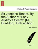 Sir Jasper's Tenant. by the Author of 