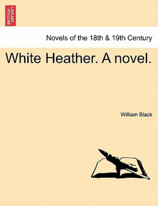 White Heather. a Novel.