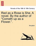 Red as a Rose Is She. a Novel. by the Author of Cometh Up as a Flower..