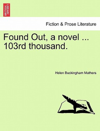 Found Out, a Novel ... 103rd Thousand.