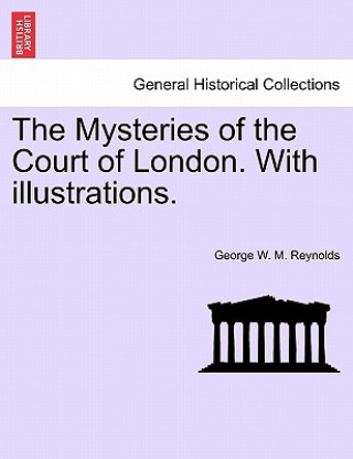 Mysteries of the Court of London. with Illustrations. Vol. VIII.