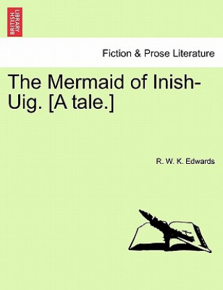 Mermaid of Inish-Uig. [A Tale.]