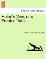 Helen's Vow, or a Freak of Fate.
