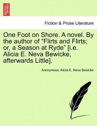 One Foot on Shore. a Novel. by the Author of 