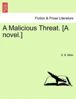 Malicious Threat. [A Novel.]