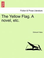 Yellow Flag. a Novel, Etc.