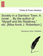 Society in a Garrison Town. a Novel ... by the Author of 
