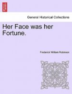 Her Face Was Her Fortune.