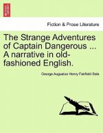 Strange Adventures of Captain Dangerous ... a Narrative in Old-Fashioned English.