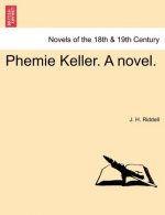 Phemie Keller. a Novel. Vol. III