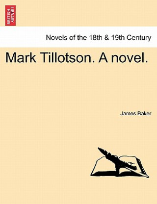 Mark Tillotson. a Novel.