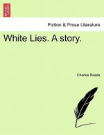 White Lies. a Story.
