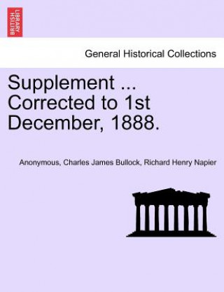 Supplement ... Corrected to 1st December, 1888.