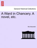Ward in Chancery. a Novel, Etc.