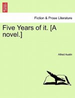 Five Years of It. [A Novel.]