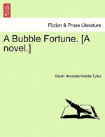 Bubble Fortune. [A Novel.]