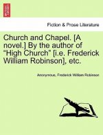 Church and Chapel. [A Novel.] by the Author of 