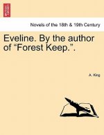 Eveline. by the Author of Forest Keep..