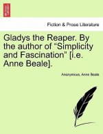 Gladys the Reaper. by the Author of 