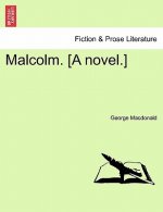 Malcolm. [A Novel.] Vol. II
