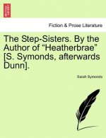 Step-Sisters. by the Author of 