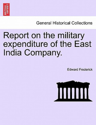 Report on the Military Expenditure of the East India Company.