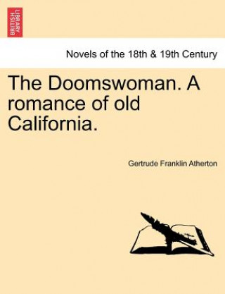 Doomswoman. a Romance of Old California.