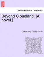 Beyond Cloudland. [A Novel.]