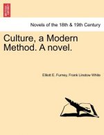 Culture, a Modern Method. a Novel.