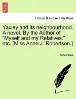 Yaxley and Its Neighbourhood. a Novel. by the Author of 