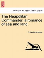 Neapolitan Commander, a Romance of Sea and Land.