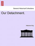 Our Detachment. Vol. III.