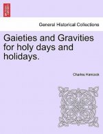 Gaieties and Gravities for Holy Days and Holidays.